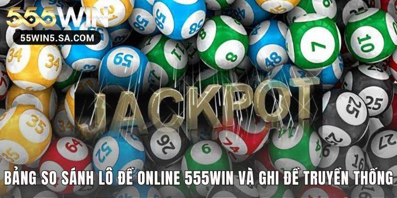 So sánh cho thấy lô đề online vượt trội về mọi mặt