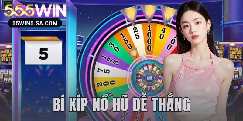 bí kíp nổ hũ dễ thắng