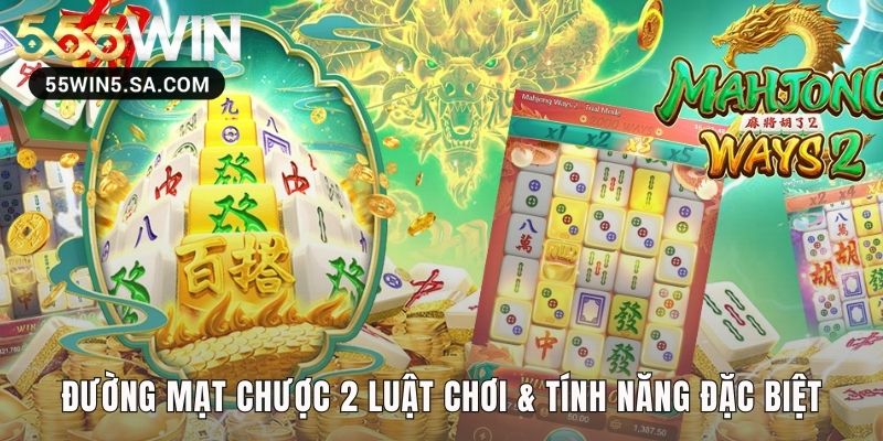 Luật chơi Đường Mạt Chược 2 hé lộ cơ chế 2000 cách thắng