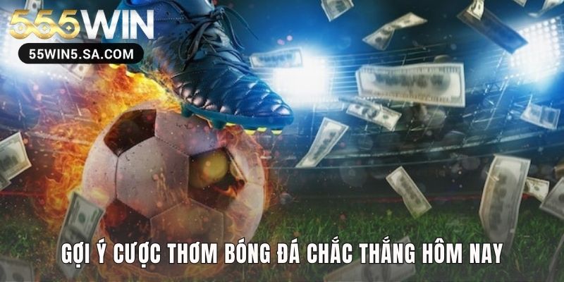 Kèo thơm hôm nay tổng hợp từ phân tích dữ liệu chuyên sâu