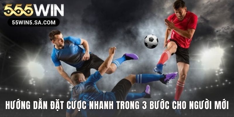 Hướng dẫn đặt cược đơn giản và nhanh gọn chỉ trong 3 bước