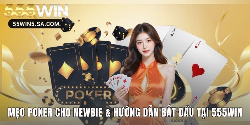 Cách chơi Poker thông minh cần quản lý tiền và chọn hand mạnh